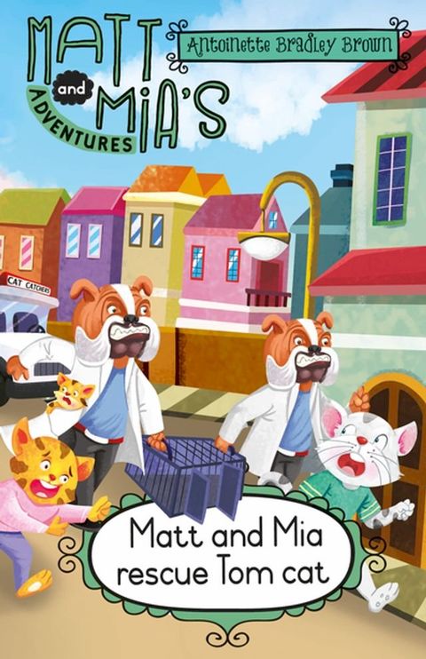 Matt and Mia’s Adventures: Matt and Mia Rescue Tom Cat(Kobo/電子書)