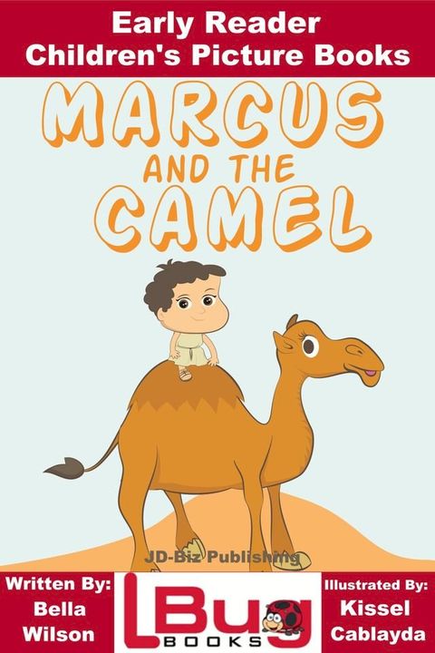 Marcus and the Camel: Early Reader - Children's Picture Books(Kobo/電子書)