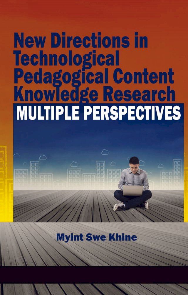  New Directions in Technological Pedagogical Content Knowledge Research(Kobo/電子書)