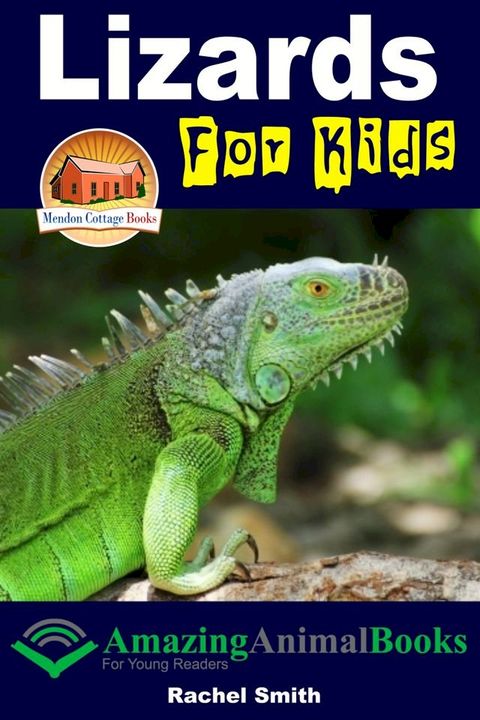 Lizards For Kids: Amazing Animal Books for Young Readers(Kobo/電子書)