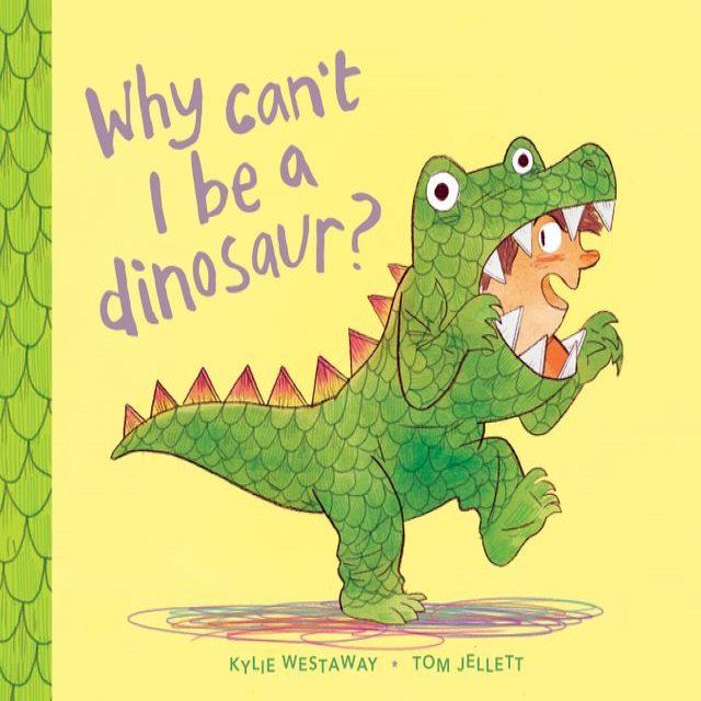  Why Can't I Be a Dinosaur?(Kobo/電子書)