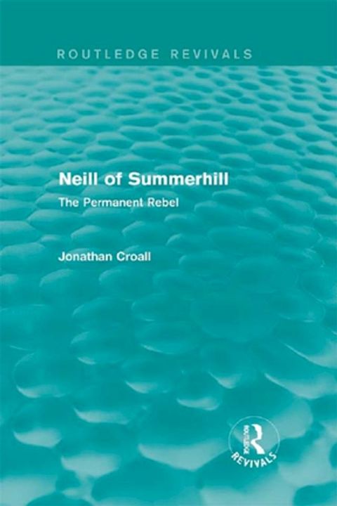 Neill of Summerhill (Routledge Revivals)(Kobo/電子書)