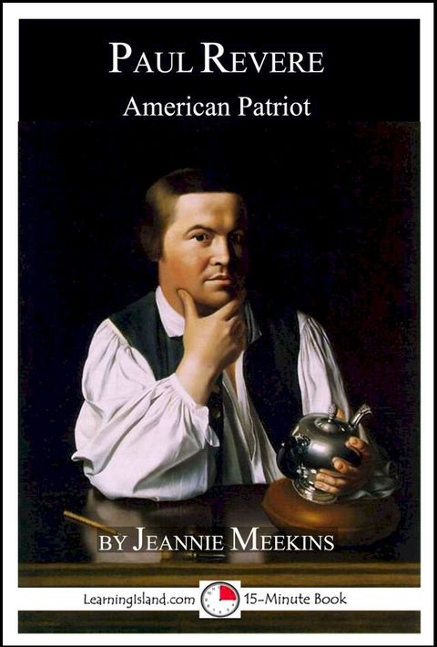 Paul Revere: American Patriot; A 15-Minute Biography(Kobo/電子書)