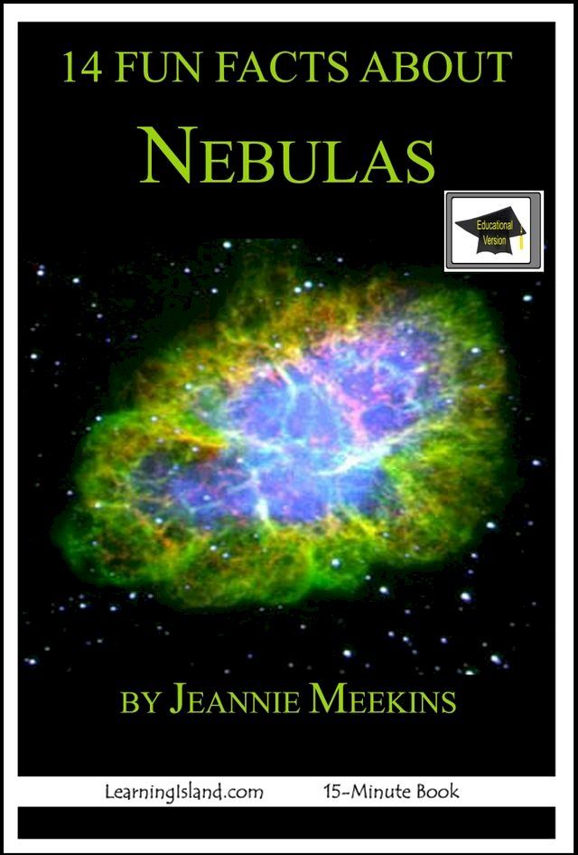  14 Fun Facts About Nebulas: Educational Version(Kobo/電子書)