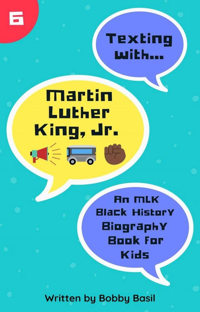  Texting with Martin Luther King Jr.: An MLK Black History Biography Book for Kids(Kobo/電子書)