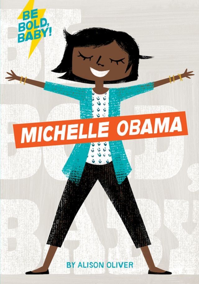  Be Bold, Baby: Michelle Obama(Kobo/電子書)