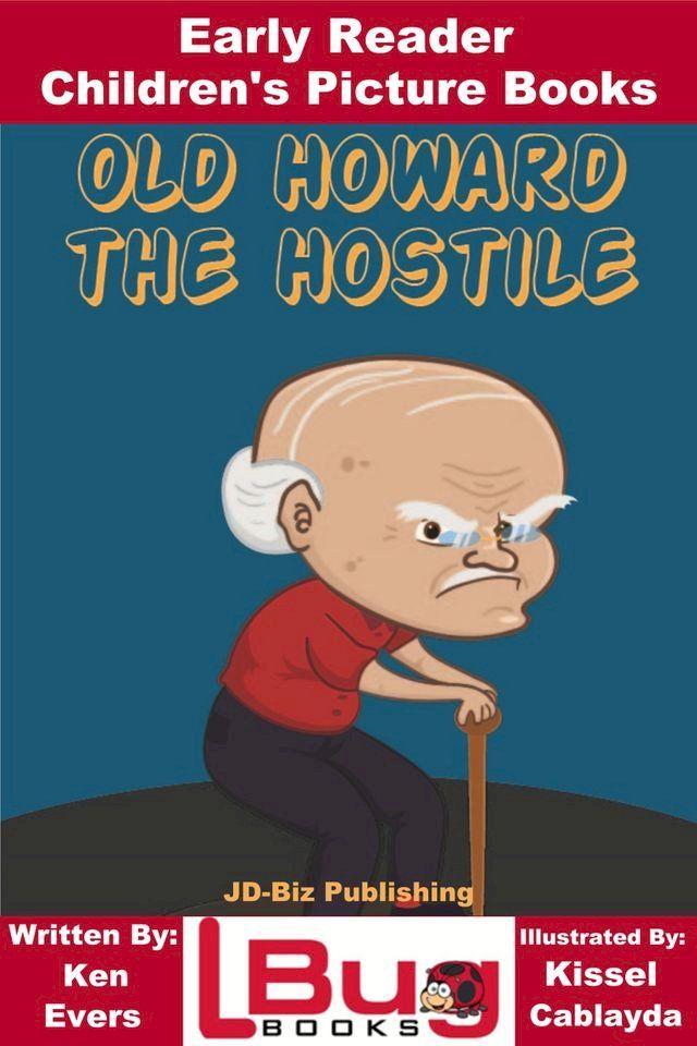  Old Howard the Hostile: Early Reader - Children's Picture Books(Kobo/電子書)