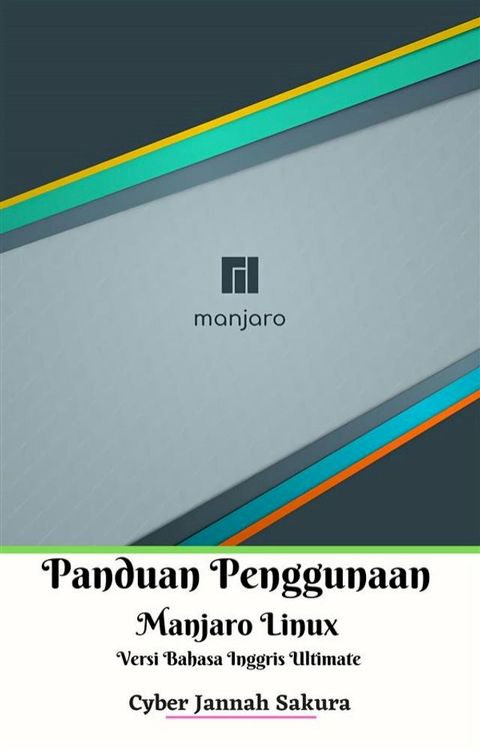 Panduan Penggunaan Manjaro Linux Versi Bahasa Inggris Ultimate(Kobo/電子書)