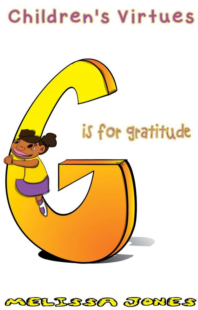  Children's Virtues: G is for Gratitude(Kobo/電子書)