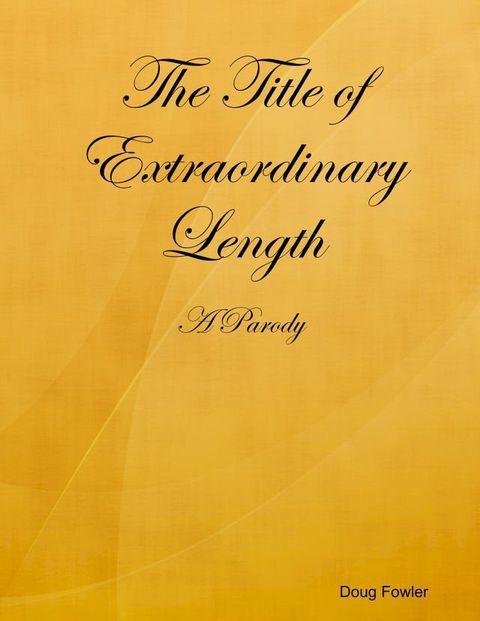 The Title of Extraordinary Length - A Parody(Kobo/電子書)