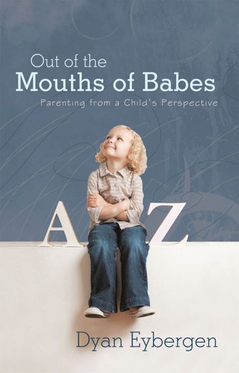 Out of the Mouths of Babes(Kobo/電子書)