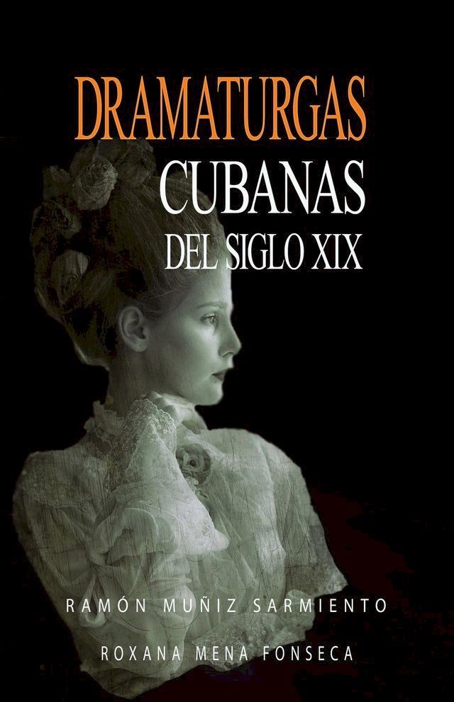  Dramaturgas cubanas del siglo XIX(Kobo/電子書)