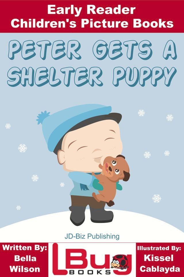  Peter Gets a Shelter Puppy: Early Reader - Children's Picture Books(Kobo/電子書)