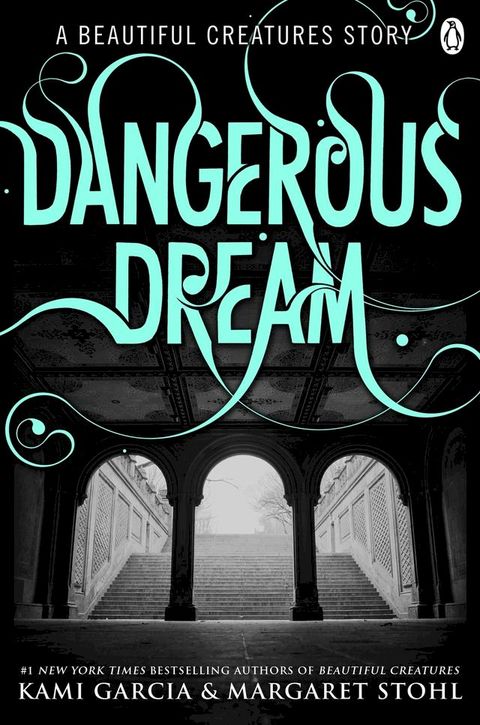 Beautiful Creatures: Dangerous Dream(Kobo/電子書)