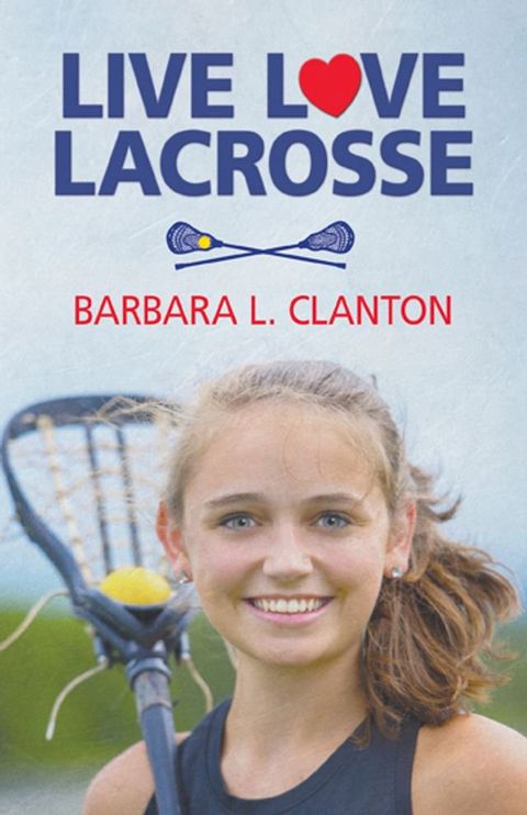 Live Love Lacrosse(Kobo/電子書)