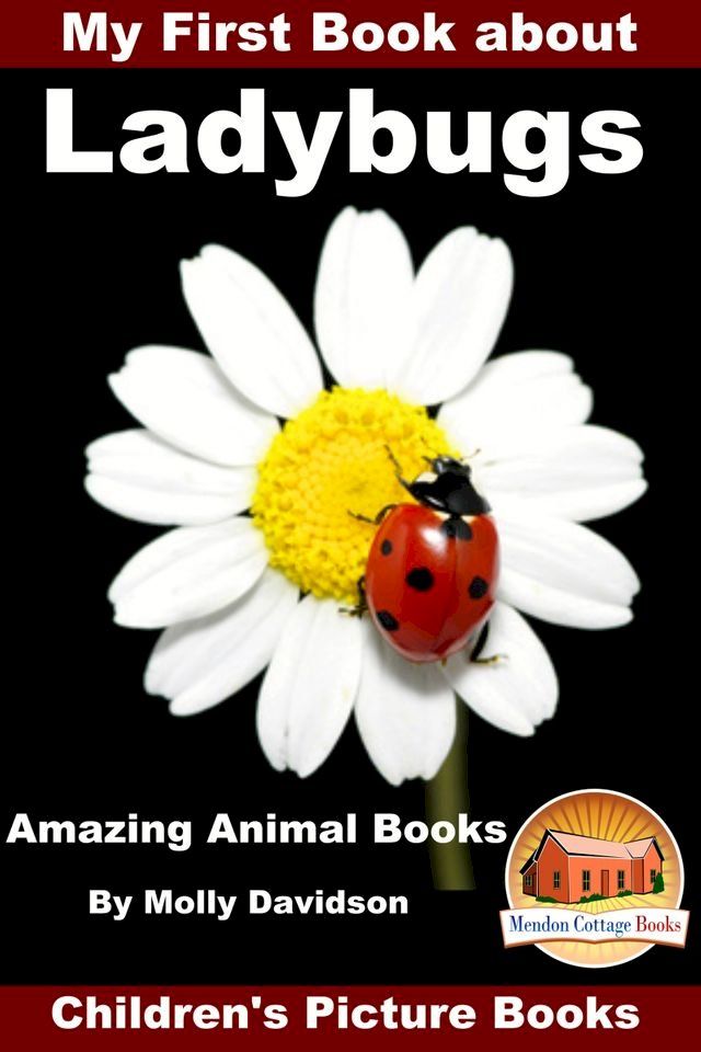  My First Book about Ladybugs: Amazing Animal Books - Children's Picture Books(Kobo/電子書)