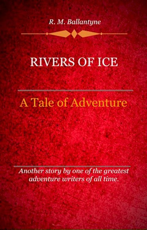 Rivers of Ice(Kobo/電子書)