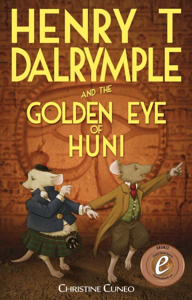  Henry T Dalrymple and the Golden Eye of Huni(Kobo/電子書)