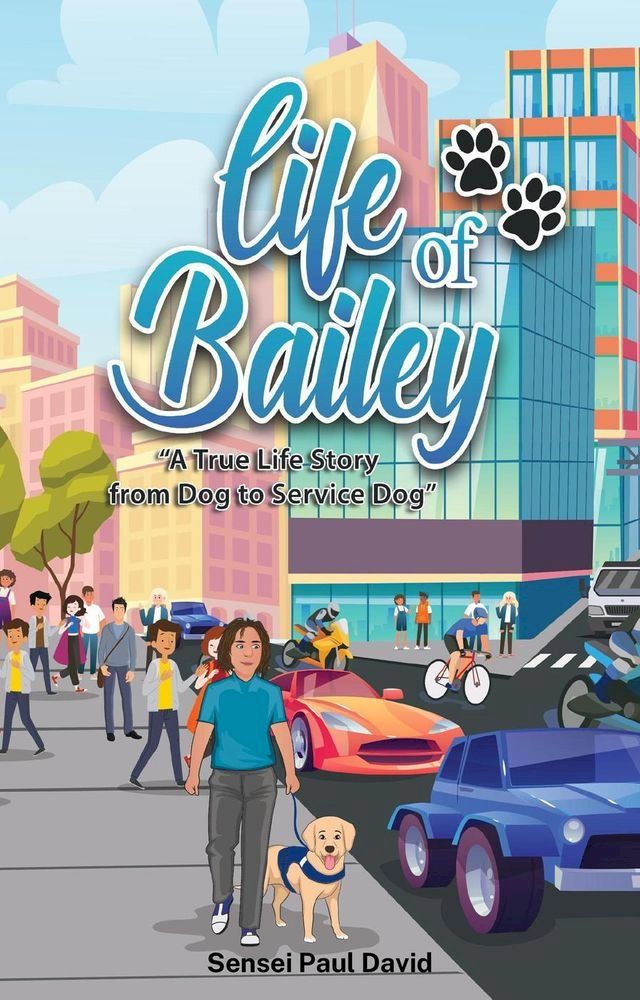  Life of Bailey: Dog to Service Dog(Kobo/電子書)