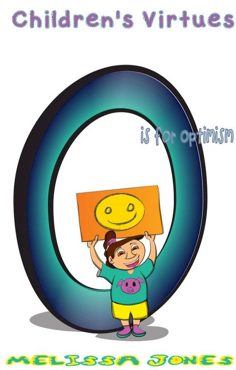 Children's Virtues: O is for Optimism(Kobo/電子書)