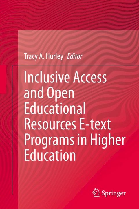 Inclusive Access and Open Educational Resources E-text Programs in Higher Education(Kobo/電子書)