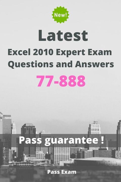 Latest Excel 2010 Expert Exam 77-888 Questions and Answers(Kobo/電子書)