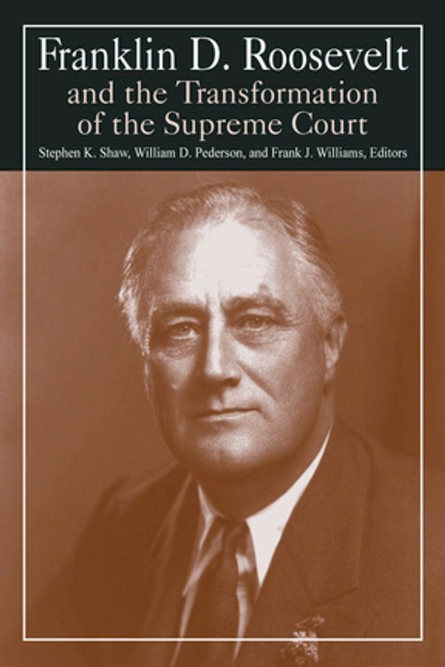  Franklin D. Roosevelt and the Transformation of the Supreme Court(Kobo/電子書)