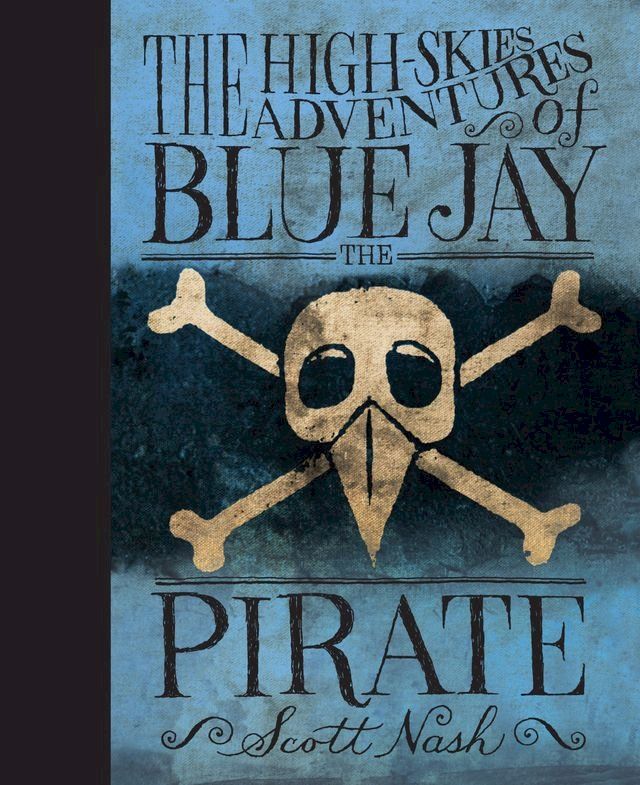  The High-Skies Adventures of Blue Jay the Pirate(Kobo/電子書)