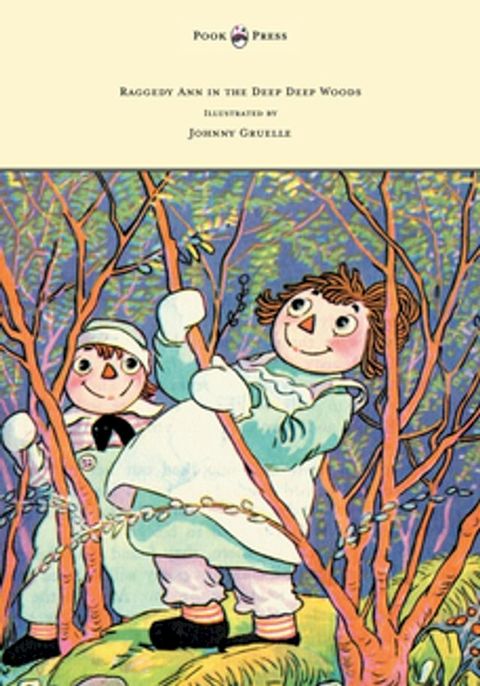 Raggedy Ann in the Deep Deep Woods - Illustrated by Johnny Gruelle(Kobo/電子書)