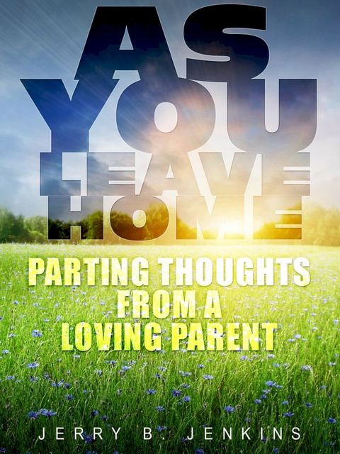 As You Leave Home: Parting Thoughts from a Loving Parent(Kobo/電子書)