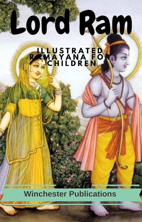 Lord Ram: Illustrated Ramayana for Children(Kobo/電子書)