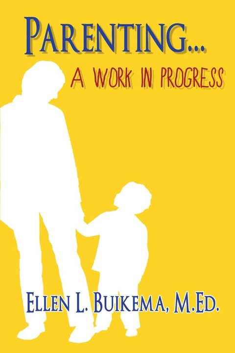 Parenting . . . A Work in Progress(Kobo/電子書)