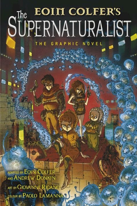 The Supernaturalist: The Graphic Novel(Kobo/電子書)