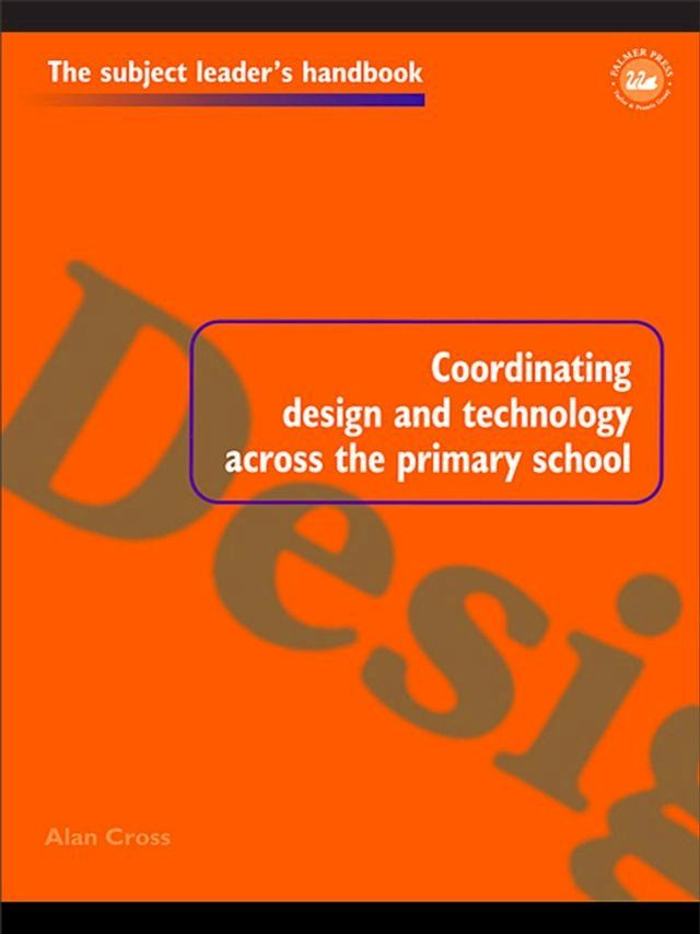  Coordinating Design and Technology Across the Primary School(Kobo/電子書)