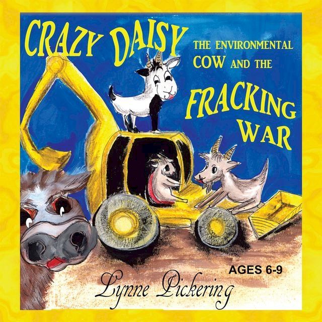  Crazy Daisy the Environmental Cow and the Fracking War(Kobo/電子書)