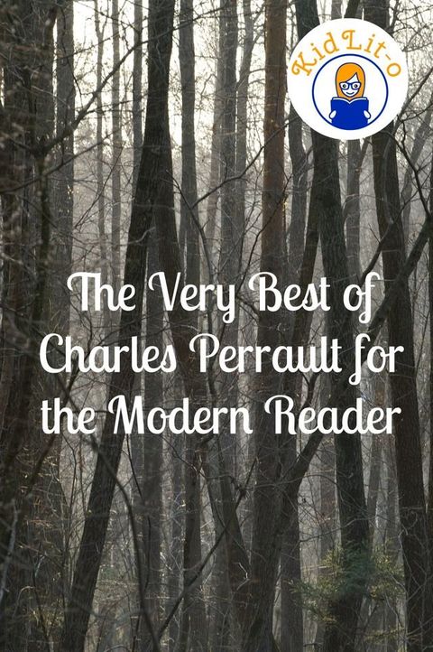 The Very Best of Charles Perrault for the Modern Reader (Translated)(Kobo/電子書)