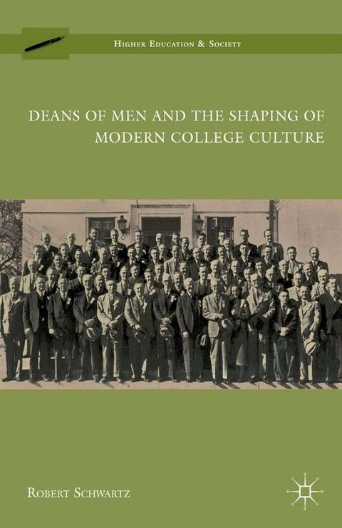 Deans of Men and the Shaping of Modern College Culture(Kobo/電子書)