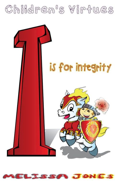 Children's Virtues: I is for Integrity(Kobo/電子書)