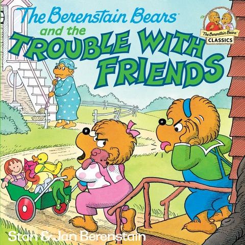 The Berenstain Bears and the Trouble with Friends(Kobo/電子書)