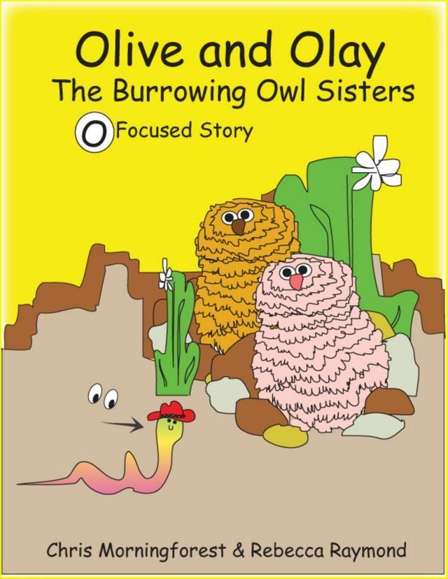  Olive and Olay - The Burrowing Owl Sisters - O Focused Story(Kobo/電子書)