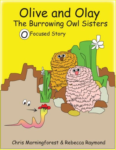 Olive and Olay - The Burrowing Owl Sisters - O Focused Story(Kobo/電子書)