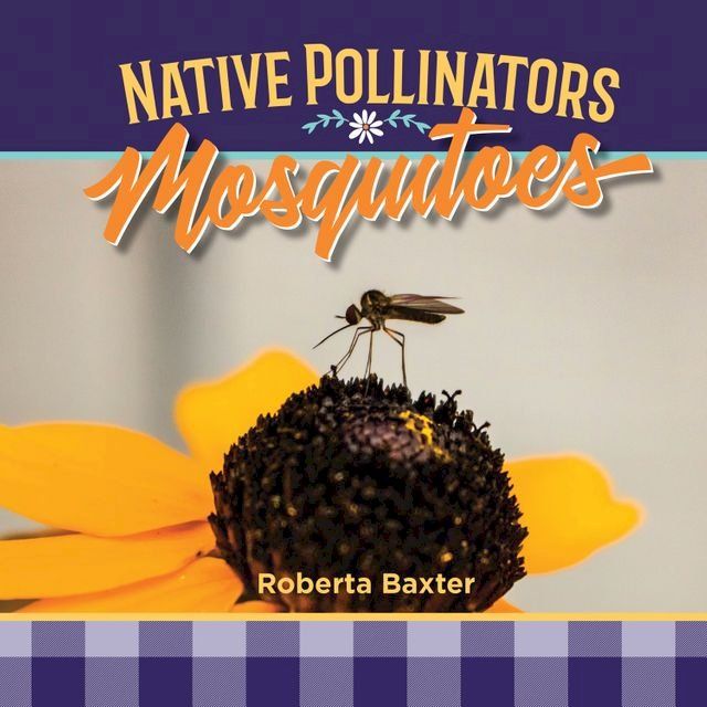  Mosquitoes: Native Pollinators(Kobo/電子書)