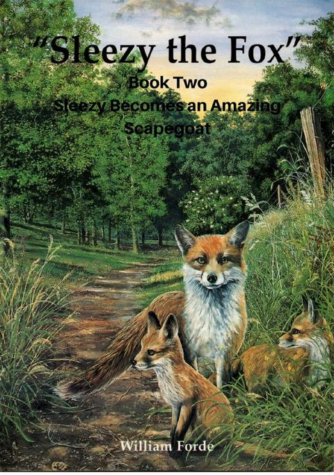 Sleezy the Fox: Story Two - Sleezy Becomes an Amazing Scapegoat(Kobo/電子書)