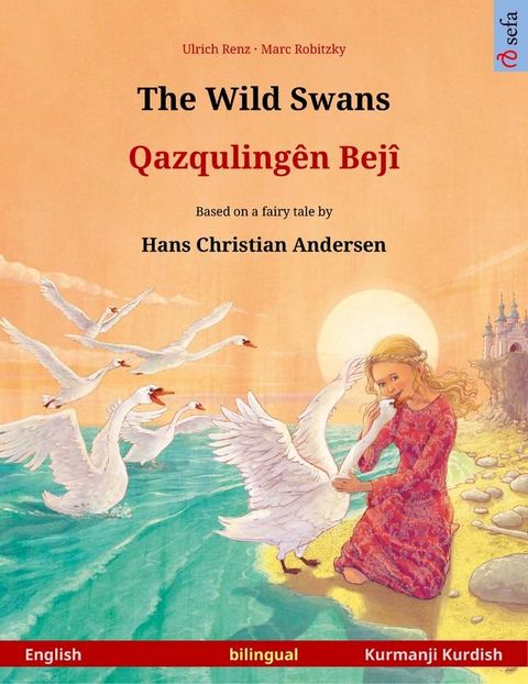 The Wild Swans – Qazquling&ecirc;n Bej&icirc; (English – Kurmanji Kurdish)(Kobo/電子書)