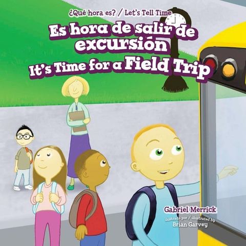 Es hora de salir de excursión / It's Time for a Field Trip(Kobo/電子書)