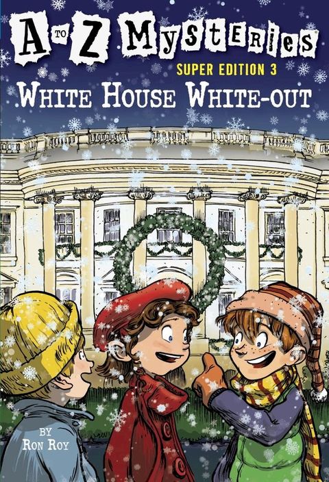 A to Z Mysteries Super Edition 3: White House White-Out(Kobo/電子書)