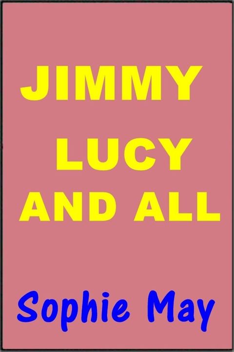 Jimmy, Lucy and All(Kobo/電子書)