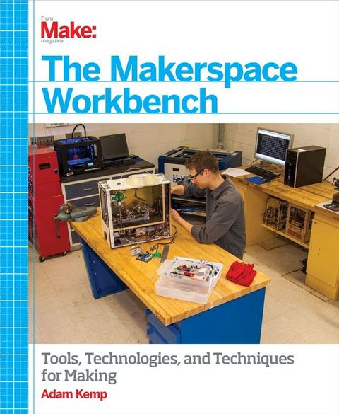 The Makerspace Workbench(Kobo/電子書)