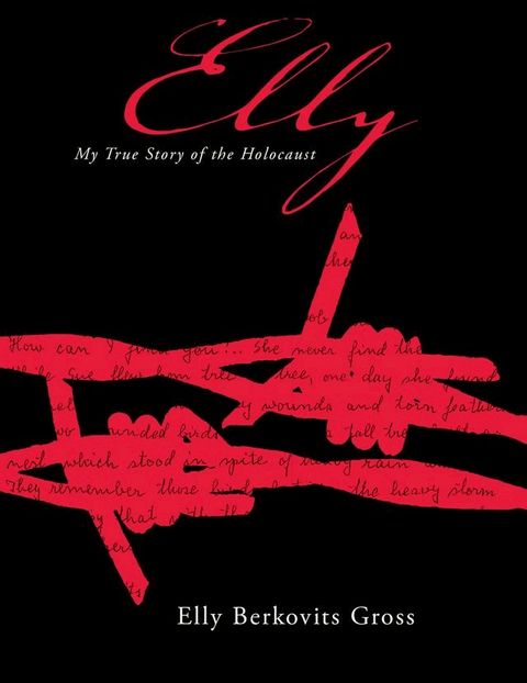 Elly: My True Story of the Holocaust(Kobo/電子書)