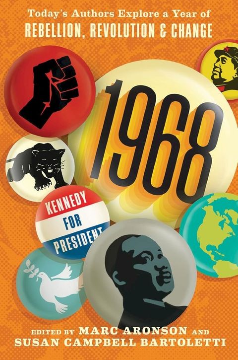 1968: Today’s Authors Explore a Year of Rebellion, Revolution, and Change(Kobo/電子書)